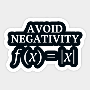 Avoid Negativity - Funny But Inspiring Math Joke Sticker